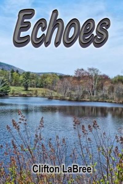 Cover for Clifton Labree · Echoes (Paperback Book) (2016)