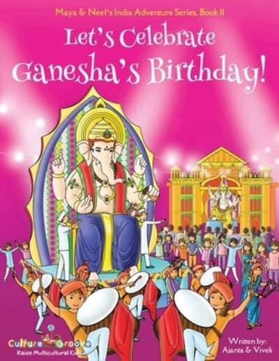 Cover for Ajanta Chakraborty · Let's Celebrate Ganesha's Birthday! (Maya &amp; Neel's India Adventure Series, Book 11) (Pocketbok) (2019)