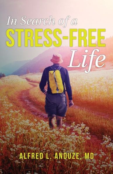 Cover for Alfred Anduze · In Search of a Stress-Free Life (Paperback Book) (2018)