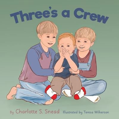 Cover for Charlotte S Snead · Three's a Crew (Paperback Book) (2020)