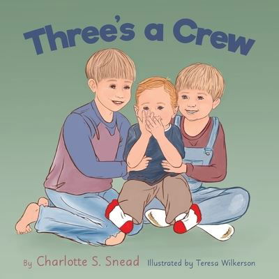 Three's a Crew - Charlotte S Snead - Books - Skippy Creek - 9781950895236 - April 10, 2020