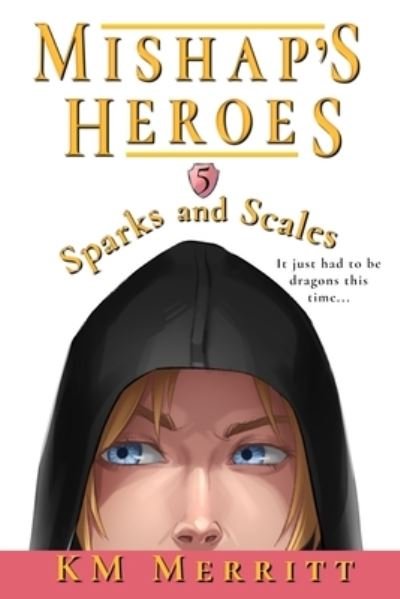 Cover for Km Merritt · Sparks and Scales (Pocketbok) (2021)