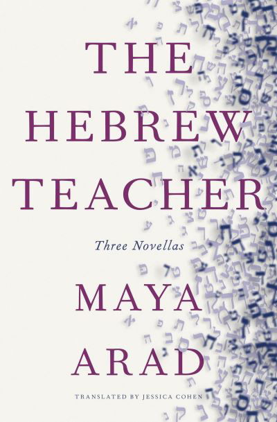 The Hebrew Teacher - Maya Arad - Books - New Vessel Press - 9781954404236 - March 19, 2024