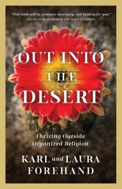 Out into the Desert - Karl Forehand - Books - Quoir - 9781957007236 - August 15, 2022