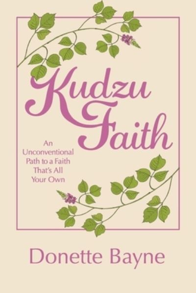 Cover for Donette Bayne · Kudzu Faith (Paperback Book) (2019)