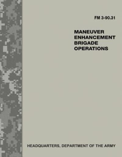 Cover for Department of the Army · Maneuver Enhancement Brigade Operations (FM 3-90.31) (Pocketbok) (2017)