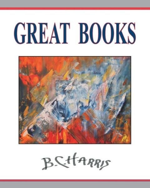 Great Books - B C Harris - Boeken - Createspace Independent Publishing Platf - 9781979506236 - 5 november 2017
