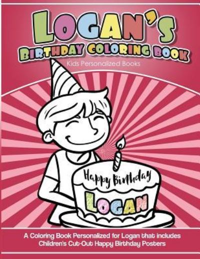 Cover for Logan's Books · Logan's Birthday Coloring Book Kids Personalized Books (Paperback Book) (2018)