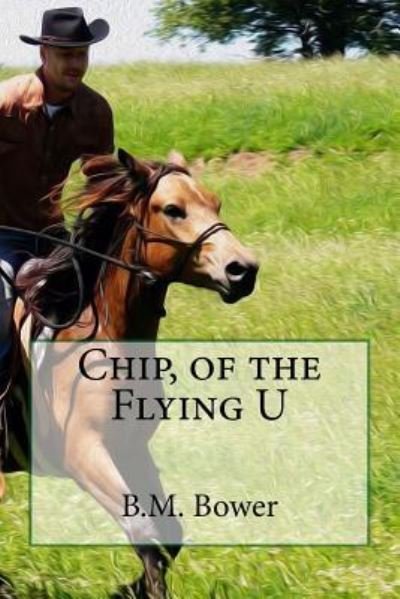 Cover for B M Bower · Chip, of the Flying U (Paperback Book) (2018)