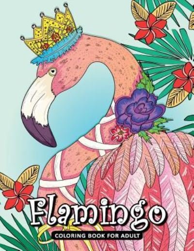 Cover for Kodomo Publishing · Flamingo Coloring Book for Adult (Paperback Book) (2018)