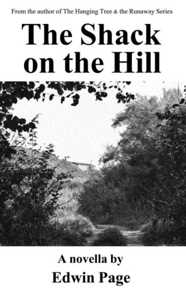 The Shack on the Hill - Edwin Page - Bøger - Createspace Independent Publishing Platf - 9781987723236 - 21. august 2018