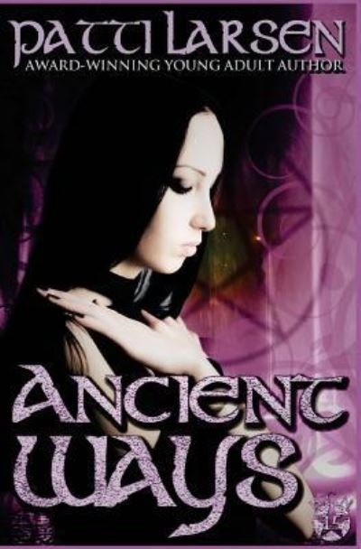 Cover for Patti Larsen · Ancient Ways (Paperback Book) (2017)
