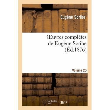 Oeuvres Completes De Eugene Scribe. Ser. 2.volume 25 - Scribe-e - Livros - Hachette Livre - Bnf - 9782012178236 - 21 de fevereiro de 2022