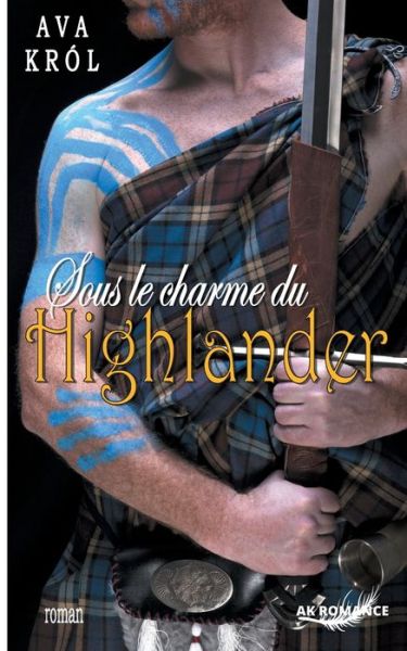 Cover for Ava Krol · Sous le charme du highlander (Paperback Book) (2020)