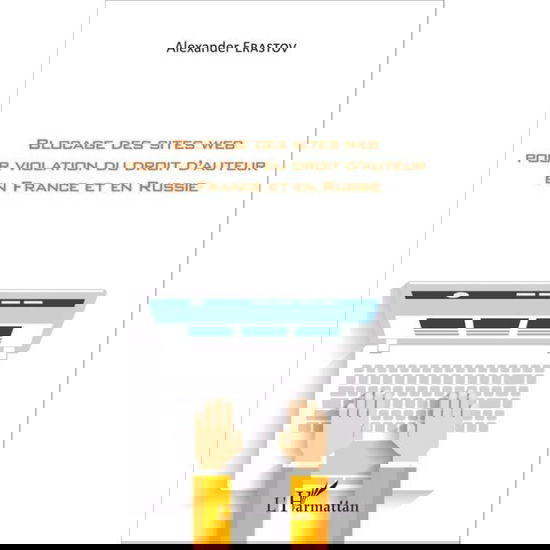 Cover for Alexander Erastov · Blocage des sites web pour violation du droit d'auteur en France et en Russie (Paperback Book) (2020)
