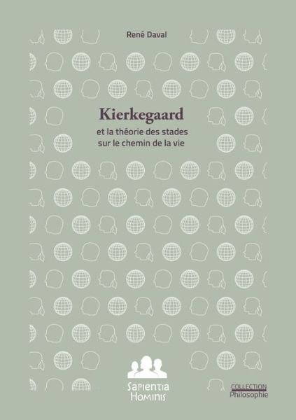 Kierkegaard et la theorie des stades sur le chemin de la vie - Daval - Bøker - Sapientia Hominis - 9782950018236 - 4. november 2019