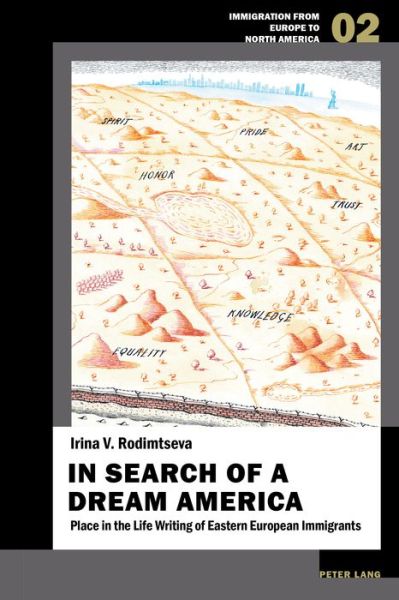 Cover for Irina V. Rodimtseva · In Search of a Dream America: Place in the Life Writing of Eastern European Immigrants - Immigration from Europe to North America (Paperback Book) [New edition] (2017)