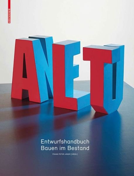 Alt Neu - Frank Peter Jäger - Books - DE GRUYTER - 9783034605236 - October 26, 2010