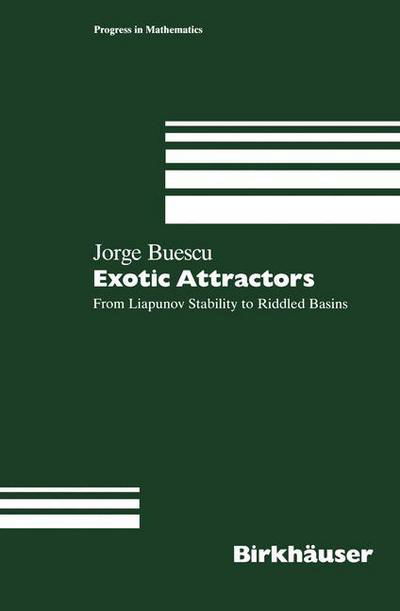 Cover for Jorge Buescu · Exotic Attractors: From Liapunov Stability to Riddled Basins - Progress in Mathematics (Paperback Book) [Softcover reprint of the original 1st ed. 1997 edition] (2012)