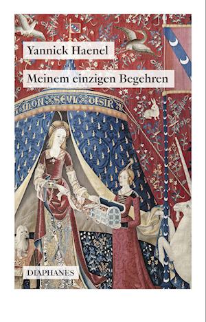 Cover for Yannick Haenel · Meinem einzigen Begehren (Book) (2023)