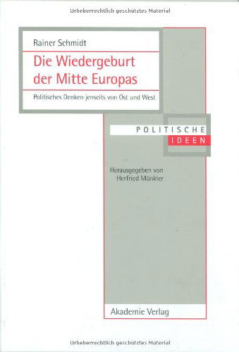 Wiedergeburt d.Mitte Europas - R. Schmidt - Books - De Gruyter - 9783050036236 - July 25, 2001
