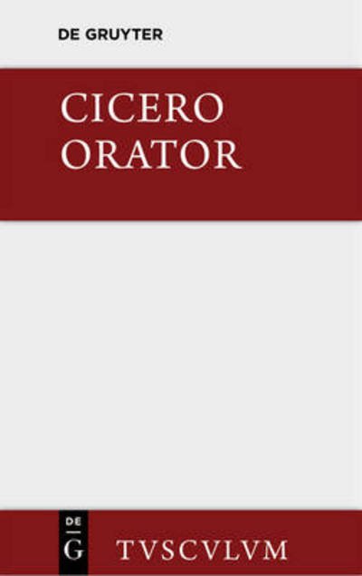 Cover for Cicero · Orator: Lateinisch - Deutsch - Sammlung Tusculum (Inbunden Bok) [4th 4., Durchges. Aufl. edition] (2014)