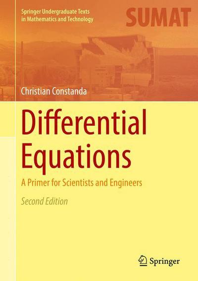 Cover for Christian Constanda · Differential Equations: A Primer for Scientists and Engineers - Springer Undergraduate Texts in Mathematics and Technology (Inbunden Bok) [2nd ed. 2017 edition] (2017)