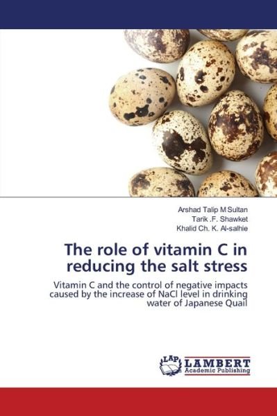 Cover for Arshad Talip M Sultan · The role of vitamin C in reducing the salt stress (Paperback Bog) (2017)