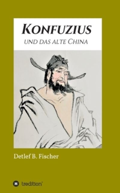 Cover for Detlef B Fischer · Konfuzius und das alte China (Taschenbuch) (2021)