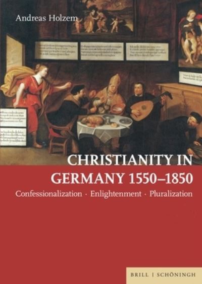 Cover for Andreas Holzem · Christianity in Germany 1550-1850 (Book) (2023)