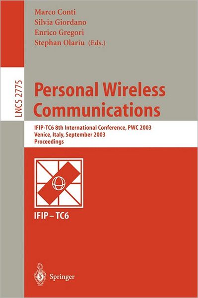 Personal Wireless Communications: Ifip-tc6 8th International Conference, Pwc 2003, Venice, Italy, September 23-25, 2003, Proceedings - Lecture Notes in Computer Science - Marco Conti - Books - Springer-Verlag Berlin and Heidelberg Gm - 9783540201236 - September 12, 2003