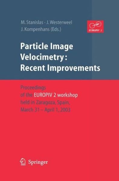 Cover for M Stanislas · Particle Image Velocimetry: Recent Improvements: Proceedings of the EUROPIV 2 Workshop held in Zaragoza, Spain, March 31 - April 1, 2003 (Hardcover Book) [2004 edition] (2004)