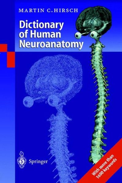 Dictionary of Human Neuroanatomy - Martin C. Hirsch - Books - Springer-Verlag Berlin and Heidelberg Gm - 9783540665236 - November 2, 1999