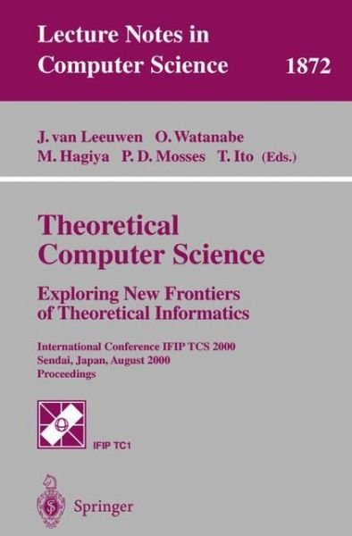 Cover for M Hagiya · Theoretical Computer Science: International Conference Ifip Tcs 2000 Sendai, Japan, August 17-19, 2000 Proceedings - Lecture Notes in Computer Science (Paperback Book) (2000)