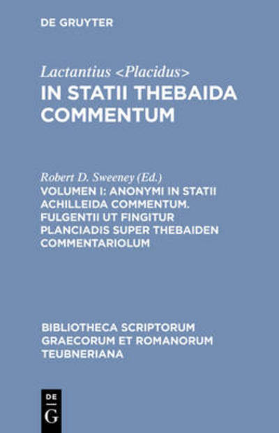 Cover for Lactantius Placidus · In Statii Thebaida Commentum, Vol. I: Scholia in Statium (Bibliotheca Scriptorum Graecorum et Romanorum Teubneriana) (Hardcover Book) (1997)