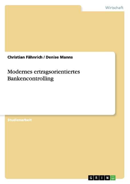 Cover for Denise Manns · Modernes ertragsorientiertes Bankencont (Book) [German edition] (2008)