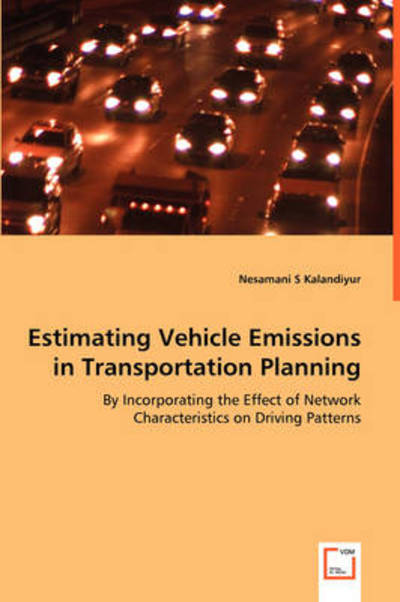 Cover for Nesamani S Kalandiyur · Estimating Vehicle Emissions in Transportation Planning (Paperback Book) (2008)