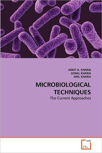 Cover for Anil Kharia · Microbiological Techniques: the Current Approaches (Paperback Book) (2011)