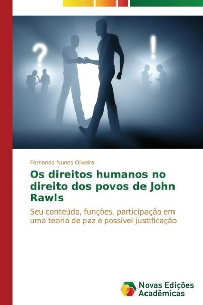 Cover for Fernando Nunes Oliveira · Os Direitos Humanos No Direito Dos Povos De John Rawls: Seu Conteúdo, Funções, Participação Em Uma Teoria De Paz E Possível Justificação (Paperback Book) [Portuguese edition] (2014)