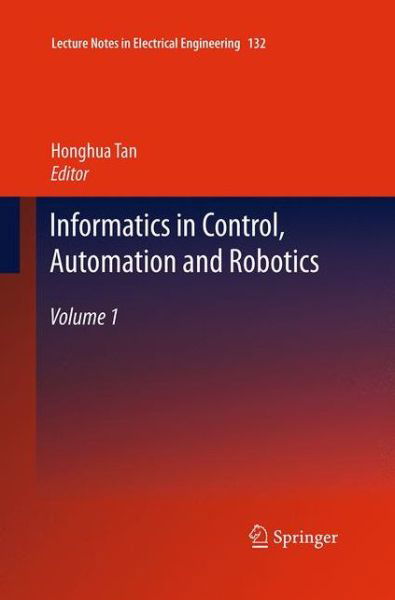 Informatics in Control, Automation and Robotics: Volume 1 - Lecture Notes in Electrical Engineering (Paperback Book) [Softcover reprint of the original 1st ed. 2011 edition] (2016)