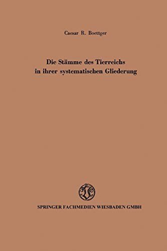 Cover for Caesar Rudolf Boettger · Die Stamme Des Tierreichs in Ihrer Systematischen Gliederung (Paperback Book) [1952 edition] (1952)