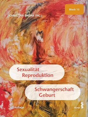 Cover for Dadak, Christian (hg) · Sexualität, Reproduktion, Schwangerschaft, Geburt (Book)