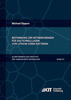 Cover for Michael Dippon · Bestimmung der Betriebsgrenzen für das Schnellladen von Lithium-Ionen Batterien (Paperback Book) (2022)