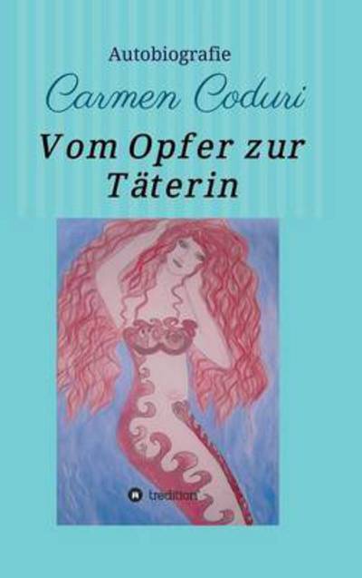 Cover for Carmen Coduri · Vom Opfer Zur Taterin (Hardcover Book) (2015)