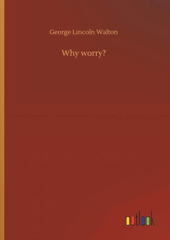 Why worry? - Walton - Książki -  - 9783732642236 - 5 kwietnia 2018