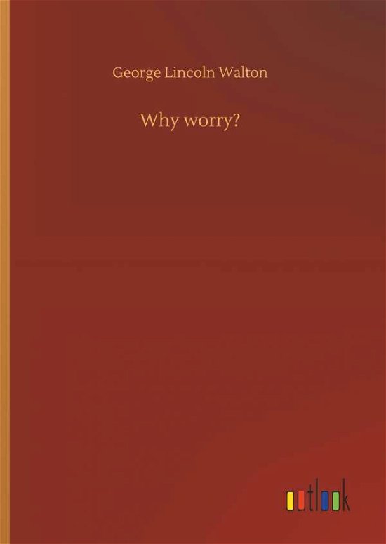 Cover for Walton · Why worry? (Bog) (2018)