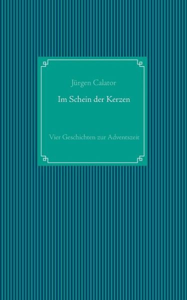 Cover for Jurgen Calator · Im Schein Der Kerzen (Paperback Book) [German edition] (2014)