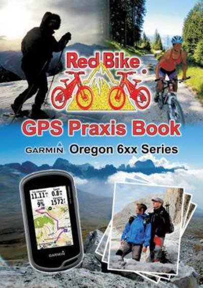 Cover for Nussdorf Redbike · GPS Praxis Book Garmin Oregon 6xx Series (Paperback Bog) (2016)