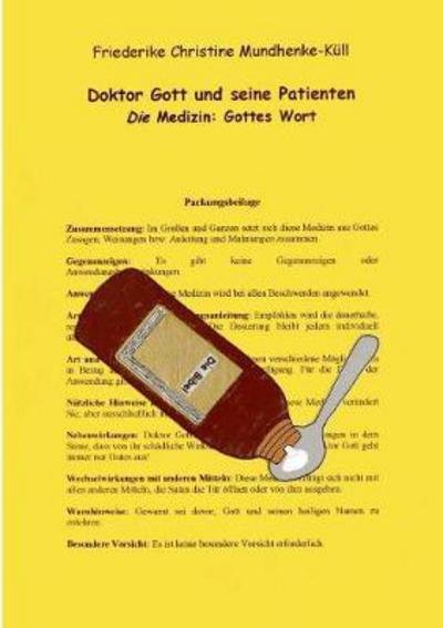 Doktor Gott und seine Pat - Mundhenke-üll - Bücher -  - 9783743110236 - 28. Februar 2017