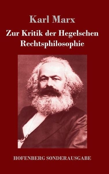 Zur Kritik der Hegelschen Rechtsph - Marx - Books -  - 9783743714236 - May 23, 2017